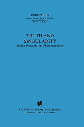 Truth and Singularity: Taking Foucault into Phenomenology (Phaenomenologica)