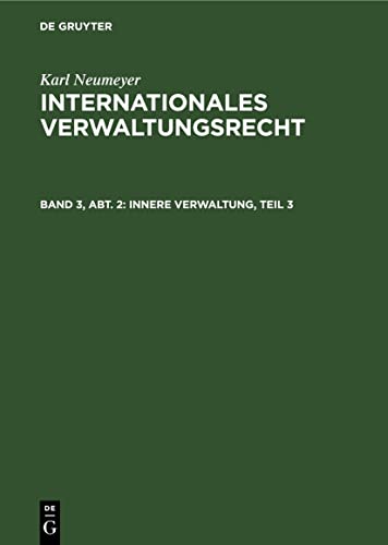 Innere Verwaltung, Teil 3 (Karl Neumeyer: Internationales Verwaltungsrecht)