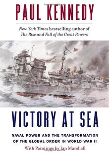 Victory at Sea: Naval Power and the Transformation of the Global Order in World War II