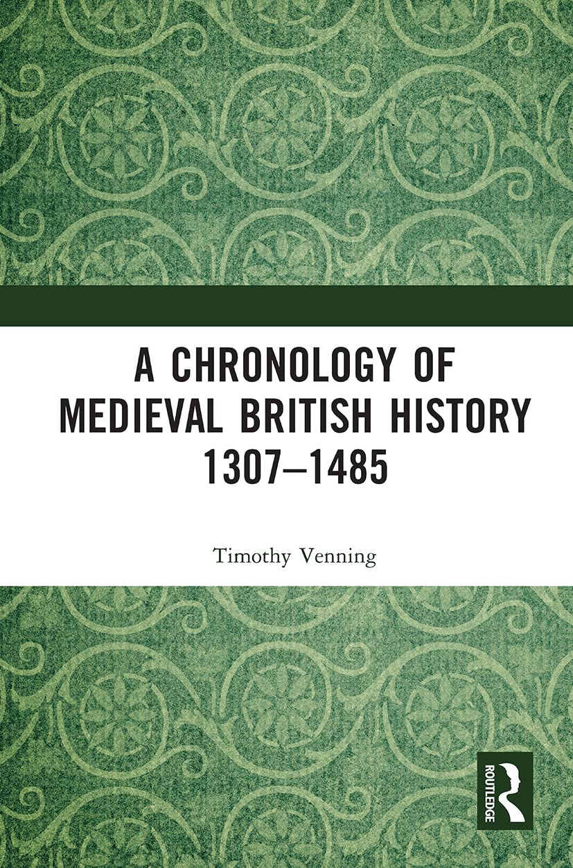 A Chronology of Medieval British History: 1307-1485