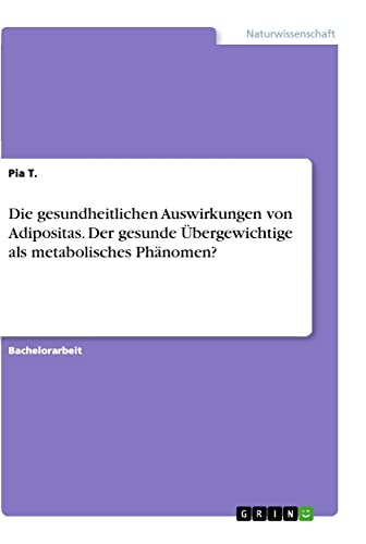 Die gesundheitlichen Auswirkungen von Adipositas. Der gesunde Übergewichtige als metabolisches Phänomen?