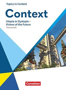 Context - Allgemeine Ausgabe 2022 - Oberstufe: Utopia and Dystopia – Visions of the Future - Topics in Context - Themenheft