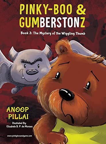 Pinky-Boo & Gumberstonz: The Mystery of the Wiggling Thumb (That's How It Started)