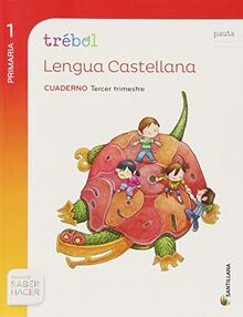 Proyecto Saber Hacer, Trébol, método globalizado, lengua, 1 Educación Primaria. 3 trimestre. Cuaderno (pauta)