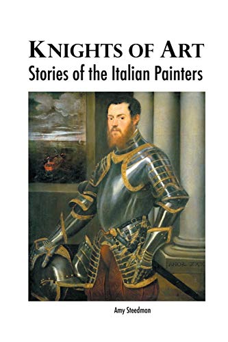 KNIGHTS OF ART: STORIES OF THE ITALIAN PAINTERS