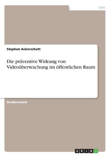 Die präventive Wirkung von Videoüberwachung im öffentlichen Raum