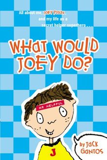 What Would Joey Do? (Joey Pigza, Band 3)