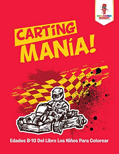 Carting Manía! : Edades 8-10 Del Libro Los Niños Para Colorear
