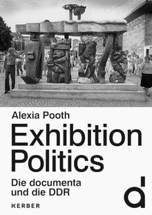 Exhibition Politics: Die documenta und die DDR