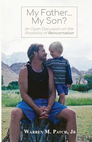 My Father...My Son? An Open Discussion on the Possibility of Reincarnation