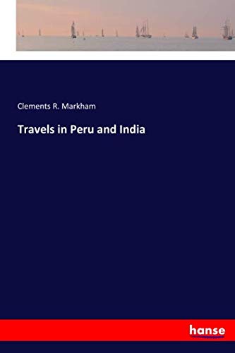 Travels in Peru and India