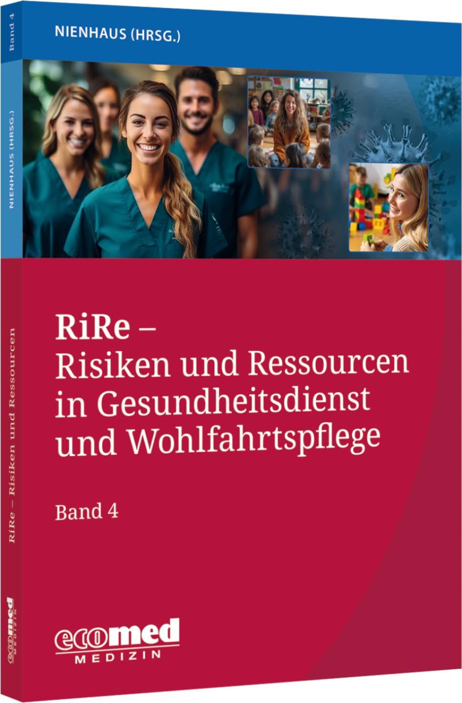 Nienhaus, Albert: RiRe - Risiken und Ressourcen in Gesundheitsdienst und Wohlfahrtspflege Band 4