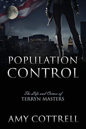 Population Control: The Life and Crimes of Terryn Masters