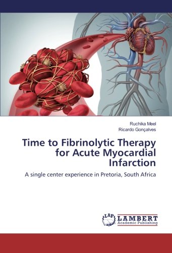 Time to Fibrinolytic Therapy for Acute Myocardial Infarction: A single center experience in Pretoria, South Africa