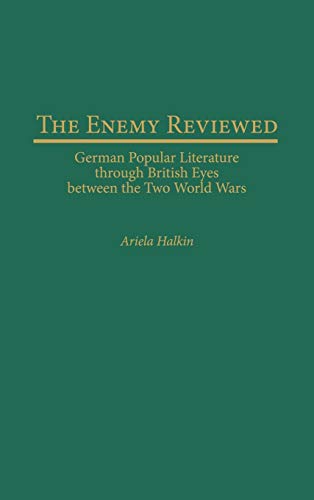The Enemy Reviewed: German Popular Literature Through British Eyes Between the Two World Wars