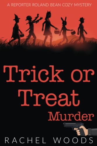 Trick or Treat Murder (A Reporter Roland Bean Cozy Mystery, Band 3)