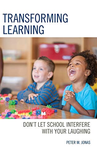 Transforming Learning: Don't Let School Interfere with Your Laughing