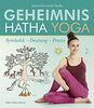 Geheimnis Hatha Yoga: Symbolik - Deutung - Praxis