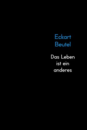 Das Leben ist ein anderes