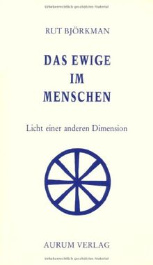 Das Ewige im Menschen. Licht einer anderen Dimension