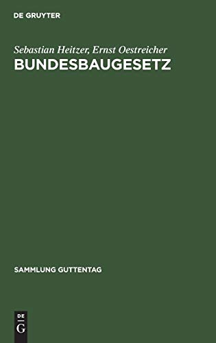 Bundesbaugesetz: Mit Bundes- und Ländervorschriften sowie Landesplanungsgesetzen. Kommentar (Sammlung Guttentag, 255, Band 255)