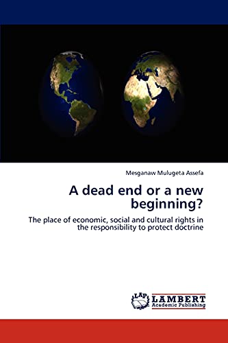 A dead end or a new beginning?: The place of economic, social and cultural rights in the responsibility to protect doctrine