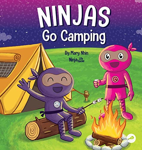 Ninjas Go Camping: A Rhyming Children's Book About Camping (Ninja Life Hacks, Band 76)
