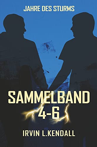 Jahre des Sturms: Sammelband 4-6