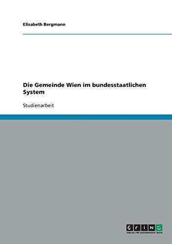 Die Gemeinde Wien im bundesstaatlichen System