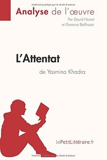 L'Attentat de Yasmina Khadra (Analyse de l'oeuvre) : Analyse complète et résumé détaillé de l'oeuvre