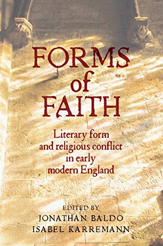Forms of faith: Literary form and religious conflict in early modern England