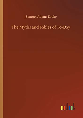 The Myths and Fables of To-Day