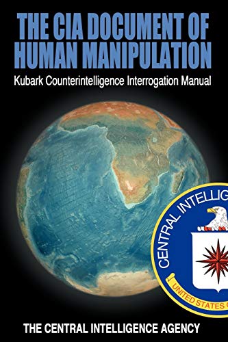 unbekannt The Cia Document Of Human Manipulation, Kubark Counterintelligence Interrogation Manual