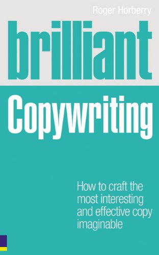 Roger Horberry Brilliant Copywriting (Brilliant (Prentice Hall))