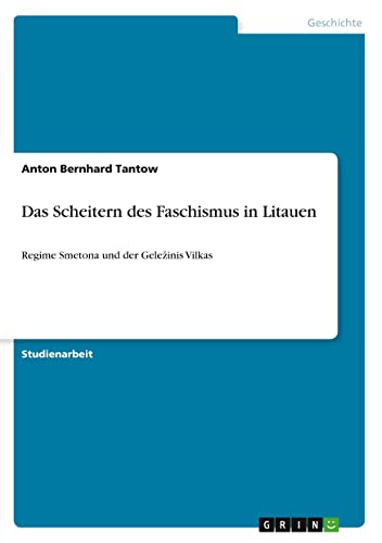 Das Scheitern des Faschismus in Litauen: Regime Smetona und der Gele¿inis Vilkas
