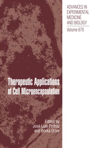 Therapeutic Applications of Cell Microencapsulation (Advances in Experimental Medicine and Biology, Band 670)
