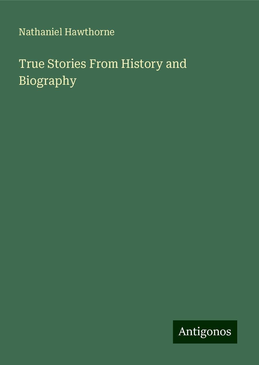True Stories From History and Biography