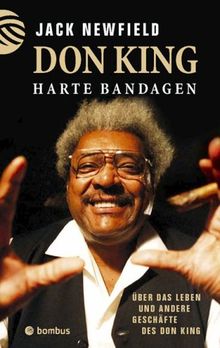 Harte Bandagen - Über das Leben und andere Geschäfte des Don King