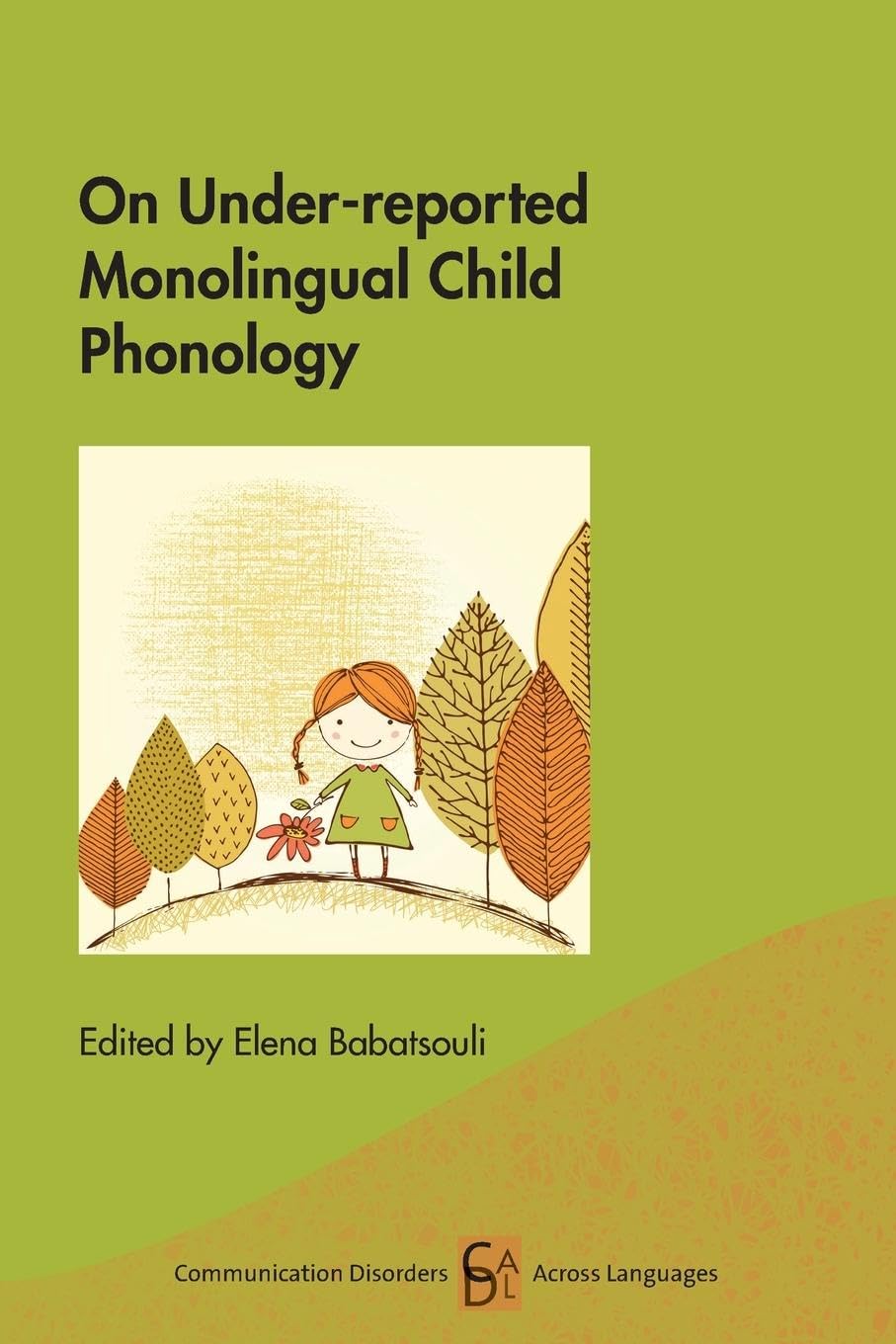 On Under-reported Monolingual Child Phonology (Communication Disorders Across Languages, 19)