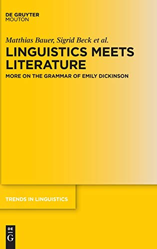 Linguistics Meets Literature: More on the Grammar of Emily Dickinson (Trends in Linguistics. Studies and Monographs [TiLSM], 329)
