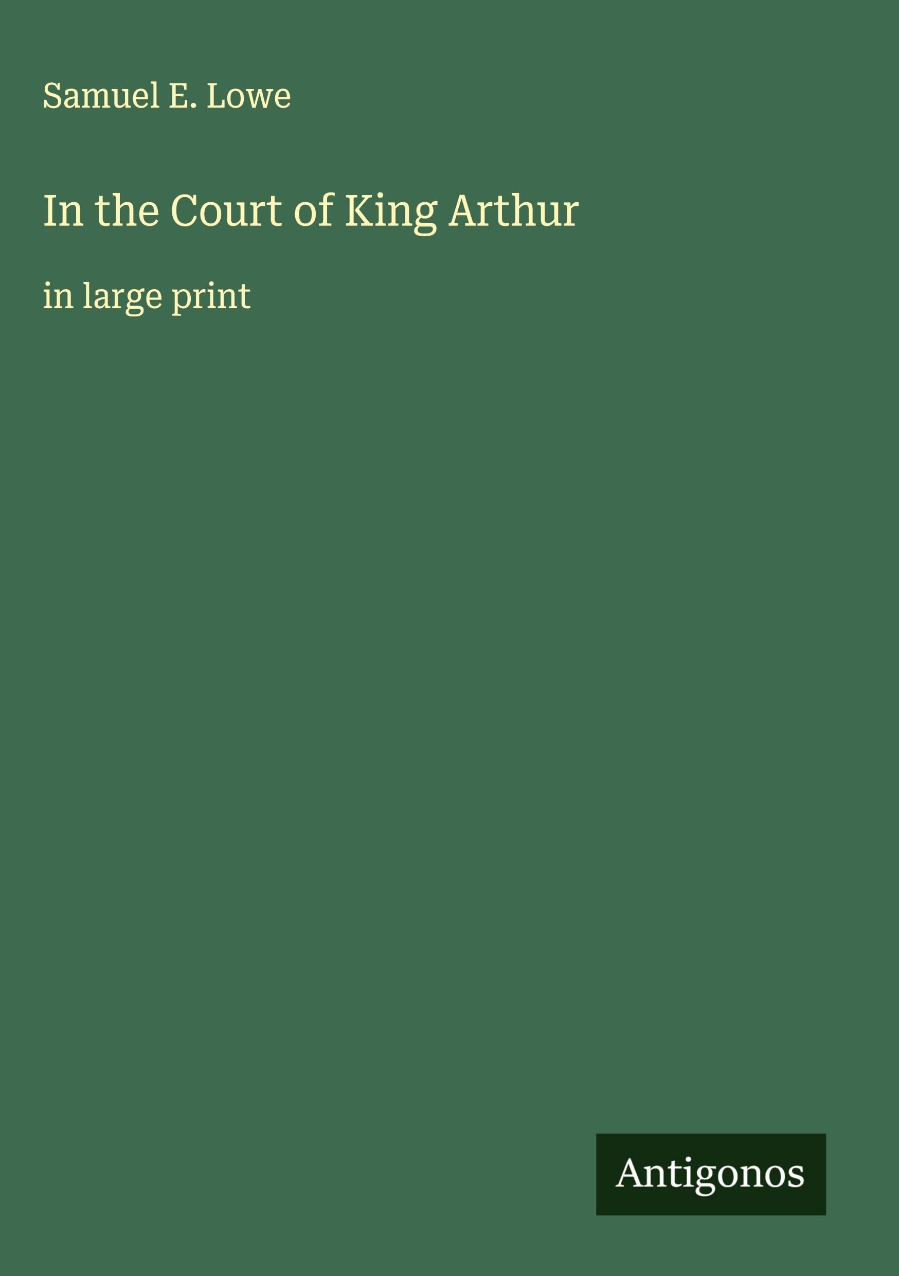 In the Court of King Arthur: in large print