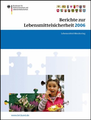 Berichte zur Lebensmittelsicherheit 2006: Lebensmittel-Monitoring (BVL-Reporte)