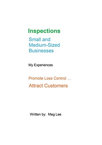 Inspections Small and Medium-Sized Businesses: My Experiences Promote Loss Control . . . Attract Customers