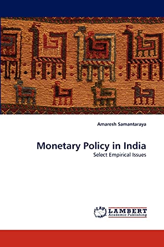 Monetary Policy in India: Select Empirical Issues