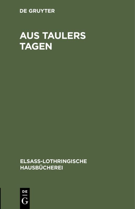 Aus Taulers Tagen: Erzählung (Elsaß-Lothringische Hausbücherei, 9, Band 9)