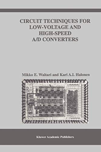 Circuit Techniques for Low-Voltage and High-Speed A/D Converters (The Springer International Series in Engineering and Computer Science, 709, Band 709)