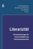 Literazität: Herausforderungen für Literaturdidaktik und Literaturwissenschaft