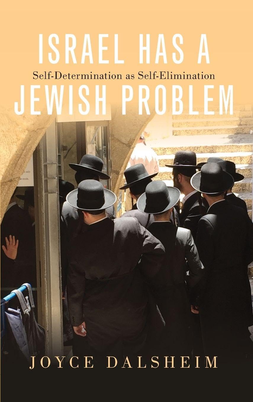 Israel Has a Jewish Problem: Self-Determination as Self-Elimination