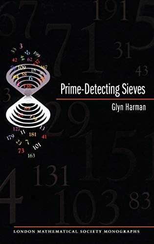 Harman, G: Prime-Detecting Sieves (LMS-33) (London Mathematical Society Monographs)