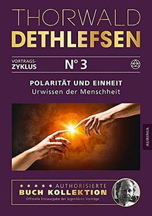 Polarität und Einheit - Urwissen der Menschheit: Band 3